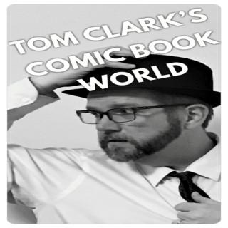 Tom Clark's Comic Book World