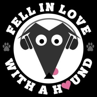 Fell In Love with a Hound Podcast