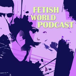 Fetish World Podcast