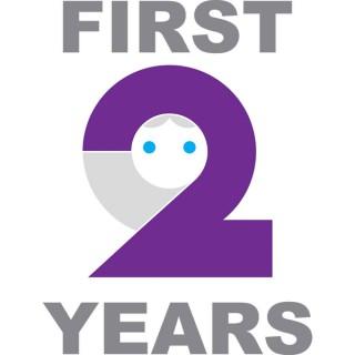 First 2 Years Podcast
