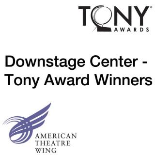Tony Award Winners on Downstage Center