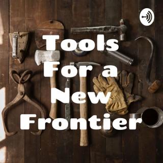 Tools For a New Frontier
