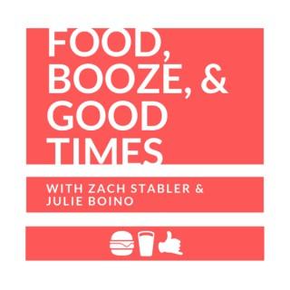 Food, Booze, & Good Times
