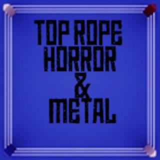 The Top Rope Horror and Metal Podcast