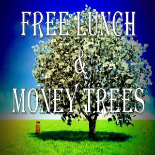 Free Lunch & Money Trees