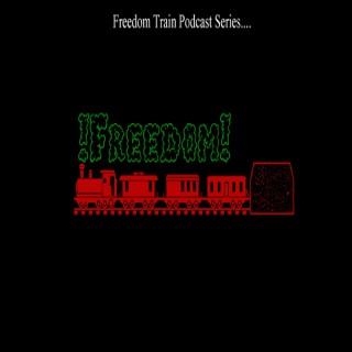 Freedom Train Presents:The Freedom Train Podcast