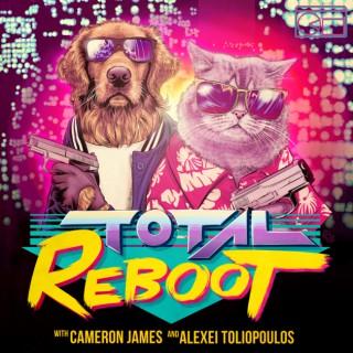 Total Reboot with Cameron James & Alexei Toliopoulos
