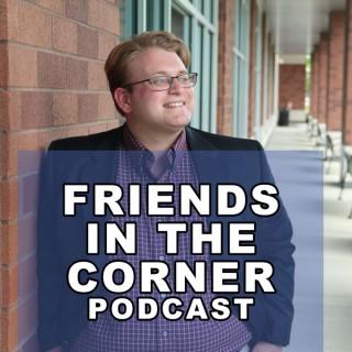 Friends In the Corner Podcast