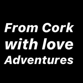 From Cork with Love Adventure