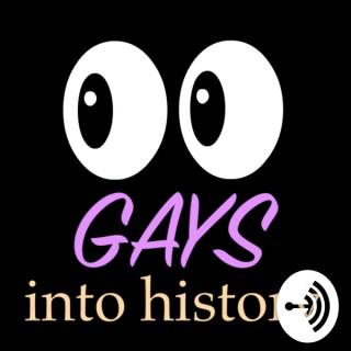 Gays Into History