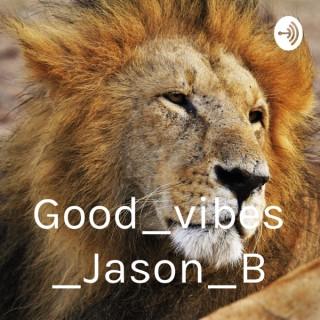 Good_vibes_Jason_B