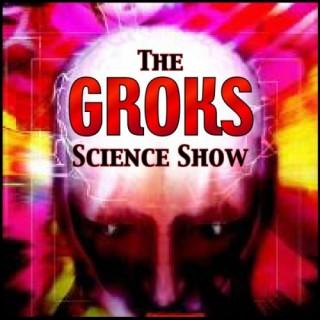 Groks Science Radio Show and Podcast
