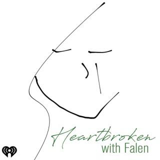Heartbroken with Falen