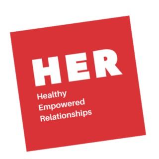 HER - Healthy Empowered Relationships