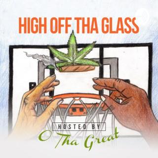 High Off Tha Glass