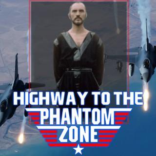 Highway to the Phantom Zone Podcast
