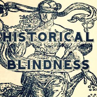 Historical Blindness