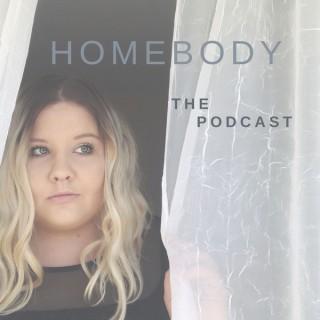 Homebody- The Podcast