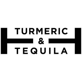 Turmeric and Tequila