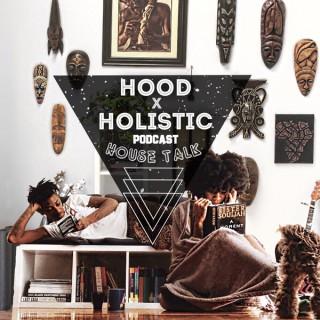 HoodxHolistic Podcast