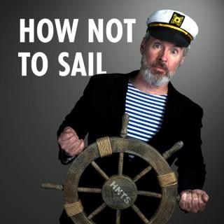 How Not To Sail