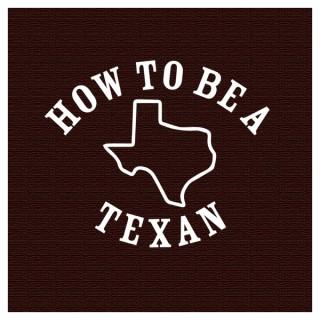 How to be a Texan