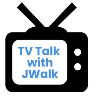 TV Talk With JWalk