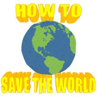 How to save the world