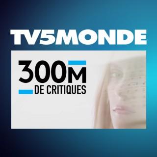 TV5MONDE - 300 millions de critiques