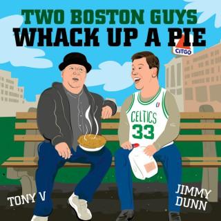 Two Boston Guys Whack Up A Pie