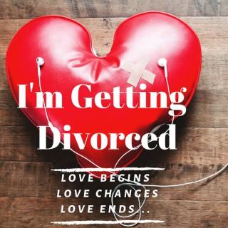 I'm Getting Divorced Podcast
