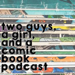 Two Guys, a Girl, and a Comic Book Podcast