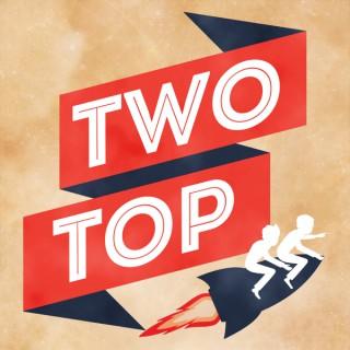 Two Top Podcast