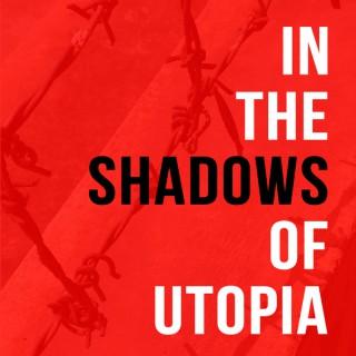 In the Shadows of Utopia