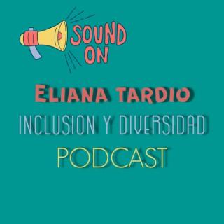 Inclusión & Diversidad con Eliana Tardio