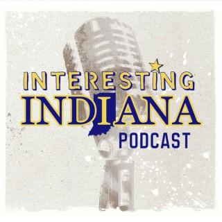Interesting Indiana Podcast