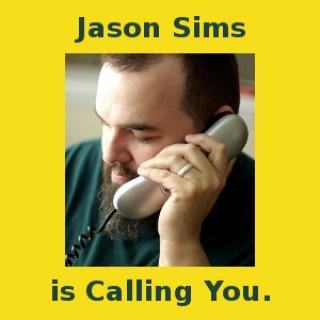 Jason Sims is Calling You