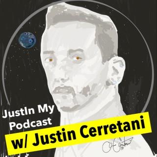JustIn My Podcast w/ Justin Cerretani