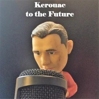 Kerouac to the Future