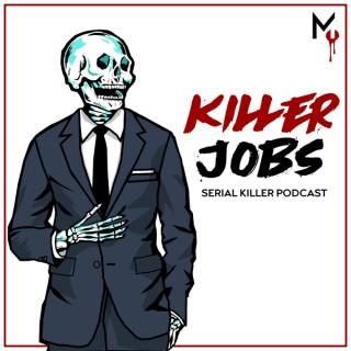 Killer Jobs: Serial Killer Podcast
