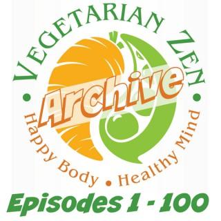 Vegetarian Zen Archive (Episodes 1 - 100)