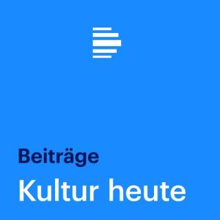 Kultur heute Beiträge - Deutschlandfunk