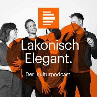 Lakonisch Elegant. Der Kulturpodcast