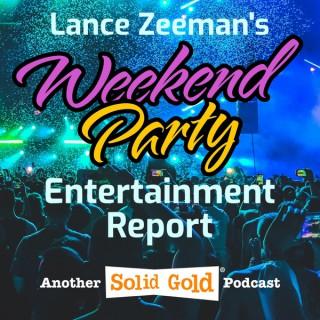 Lance Zeeman's Weekend Party Entertainment Report