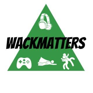 WackMatters