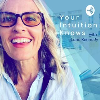 Lane Kennedy: Your Intuition Knows