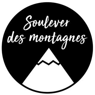 Le podcast Soulever des Montagnes