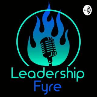 Leadership Fyre W/ Michael Gingras