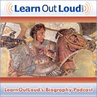 LearnOutLoud's Biography Podcast