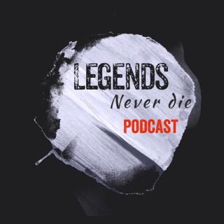Legends Never Die Podcast
